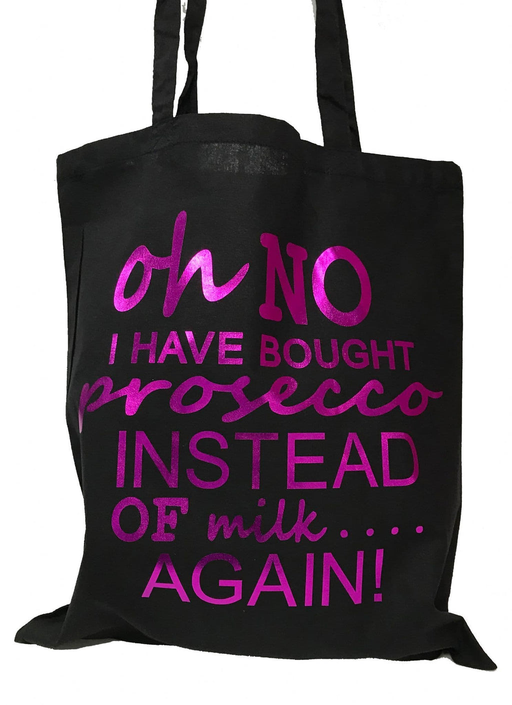 Oh No I Have Bought Prosecco Rose Gold/Metallic Colour Choice Shopping Tote Bag