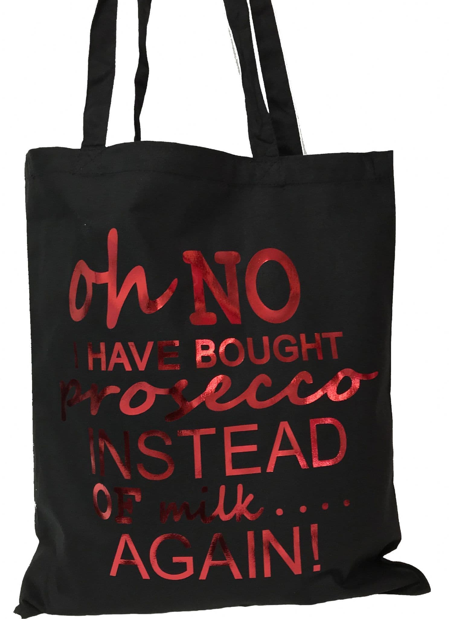 Oh No I Have Bought Prosecco Rose Gold/Metallic Colour Choice Shopping Tote Bag