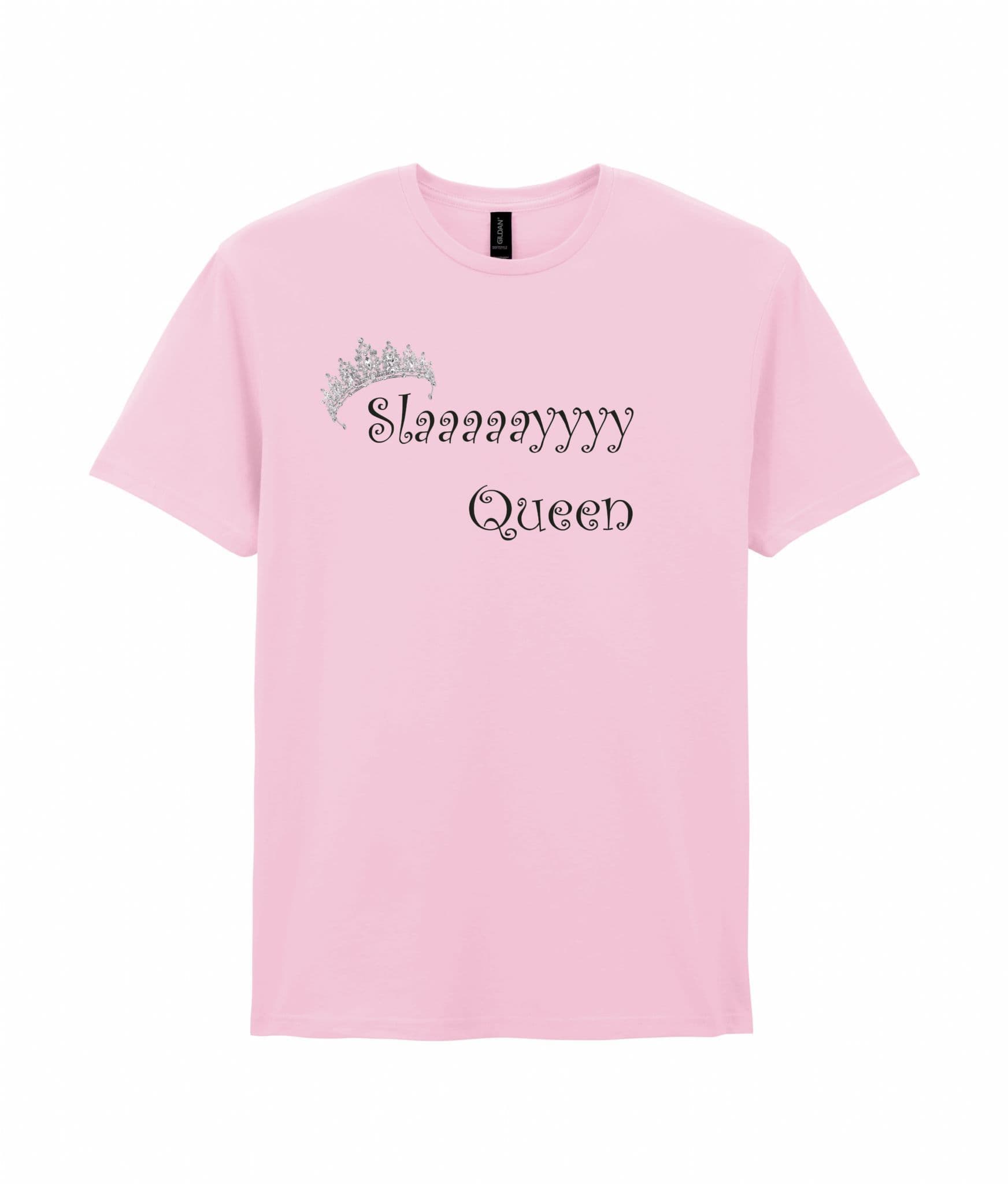 Slaaaaayyyy Queen Adult T Shirt
